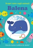 Immagine 0 di Balena. Scopri Tutto Sugli Animali. Ediz. Illustrata