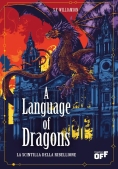 Immagine 0 di Language Of Dragons. La Scintilla Della Ribellione, A