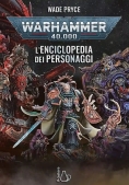 Immagine 0 di Warhammer 40.000. L'enciclopedia Dei Personaggi