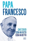 Immagine 0 di Papa Francesco Chi E' Stato Cosa Ha Fatto Cosa Ha Detto