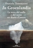 Immagine 0 di In Groellandia La Terra Del Nulla E Del Tutto