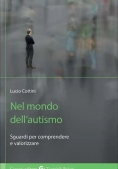 Immagine 0 di Nel Mondo Dell'autismo. Sguardi Per Comprendere E Valorizzare