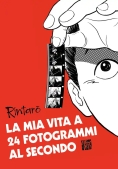 Immagine 0 di Mia Vita A 24 Fotogrammi Al Secondo, La