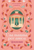 Immagine 0 di Mamma Per Amica. Un Nuovo Inizio (una)