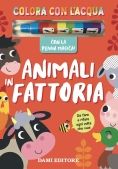 Immagine 0 di Animali In Fattoria. Colora Con L'acqua. Ediz. A Colori. Con Penna Magica