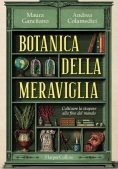 Immagine 0 di Botanica Della Meraviglia. Coltivare Lo Stupore Alla Fine Del Mondo