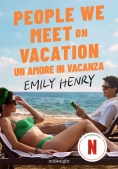Immagine 0 di People We Meet On Vacation. Un Amore In Vacanza