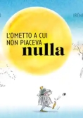 Immagine 0 di Ometto A Cui Non Piaceva Nulla. Ediz. A Colori