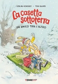 Immagine 0 di La Casetta Sottoterra. Un Amico Tira L'altro. Ediz. Illustrata
