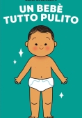 Immagine 0 di Beb? Tutto Pulito. Ediz. A Colori (un)