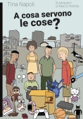Immagine 0 di A Cosa Servono Le Cose?