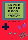Immagine 0 di Super Mario Bros. Come Mario E' Diventato