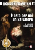 Immagine 0 di Adorazioni Eucaristiche Vol. 27 ? Nato Per Noi Un Salvatore