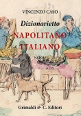 Immagine 0 di Dizionarietto Napolitano Italiano. Compilato Nel 1896