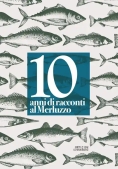 Immagine 0 di 10 Anni Di Racconti Al Merluzz