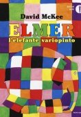Immagine 0 di Elmer, L'elefante Variopinto. Ediz. A Colori