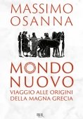 Immagine 0 di Mondo Nuovo. Viaggio Alle Origini Della Magna Grecia