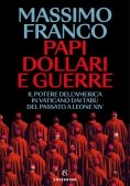Immagine 0 di Papi, Dollari E Guerre