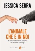 Immagine 0 di Animale Che ? In Noi. Il Comportamento Umano Alla Luce Dell'etologia (l')
