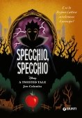 Immagine 0 di Specchio, Specchio. E Se La Regina Cattiva Avvelenasse Il Principe? A Twisted Tale