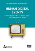 Immagine 0 di Human Digital Events. Ripensare Gli Eventi In Un Mondo Digitale E In Una Prospettiva Umana