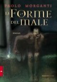 Immagine 0 di Forme Del Male, Di Paolo Morga