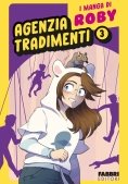 Immagine 0 di Agenzia Tradimenti. I Manga Di Roby. Vol. 3