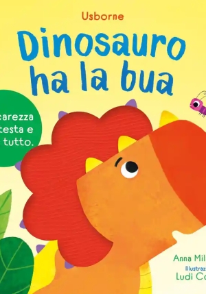 Dinosauro Ha La Bua. Ediz. A Colori fronte