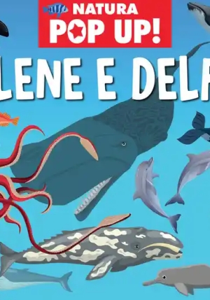 Balene E Delfini. Natura Pop Up! Ediz. A Colori fronte