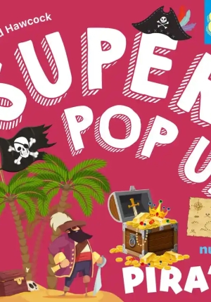 Pirati. Super Pop Up. Ediz. Illustrata fronte