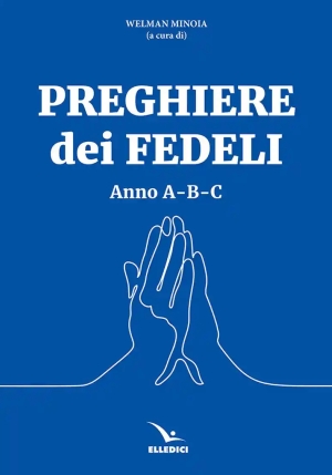 Preghiere Dei Fedeli. Anno A, B E C fronte