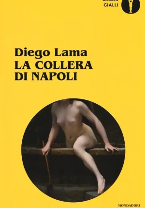 Collera Di Napoli. Un'indagine Del Commissario Veneruso (la) fronte