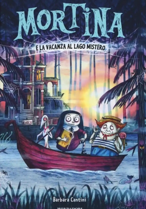Mortina E La Vacanza Al Lago Mistero. Ediz. A Colori fronte