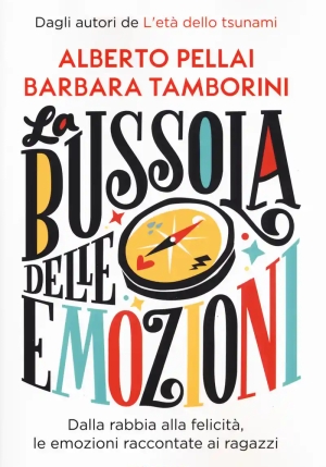 Bussola Delle Emozioni. Dalla Rabbia Alla Felicit?, Le Emozioni Raccontate Ai Ragazzi (la) fronte