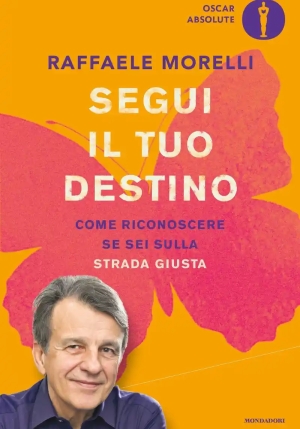 Segui Il Tuo Destino. Come Riconoscere Se Sei Sulla Strada Giusta fronte