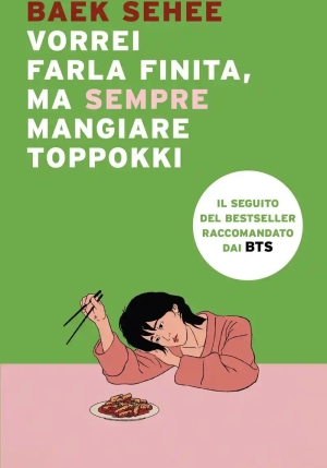 Vorrei Farla Finita, Ma Sempre Mangiare Toppokki fronte