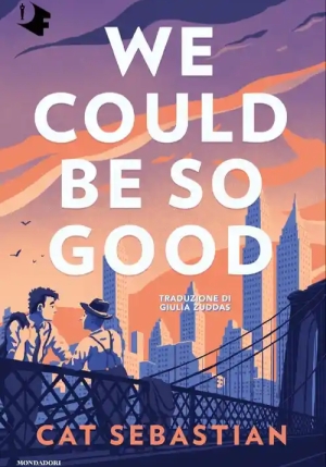 We Could Be So Good. Ediz. Italiana fronte