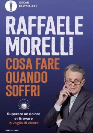 Cosa Fare Quando Soffri. Superare Un Dolore E Ritrovare La Voglia Di Vivere fronte