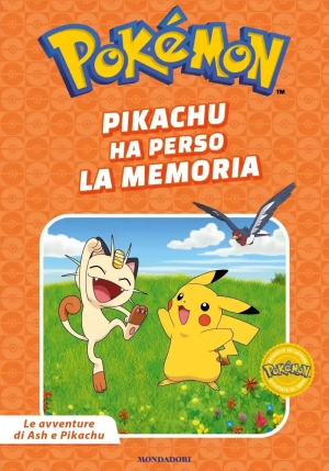 Pikachu Ha Perso La Memoria. Pok?mon. Le Avventure Di Ash E Pikachu. Ediz. A Colori fronte
