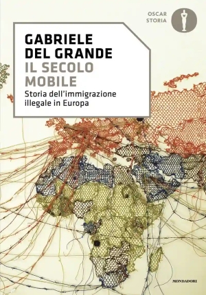 Secolo Mobile. Storia Dell'immigrazione Illegale In Europa (il) fronte