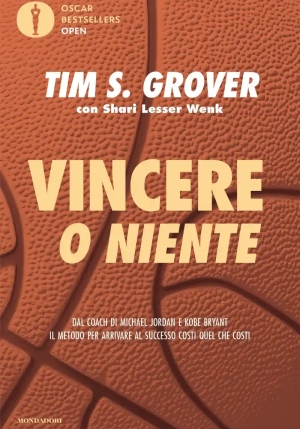 Vincere O Niente. Dal Coach Di Michael Jordan E Kobe Bryant Il Metodo Per Arrivare Al Successo Costi fronte