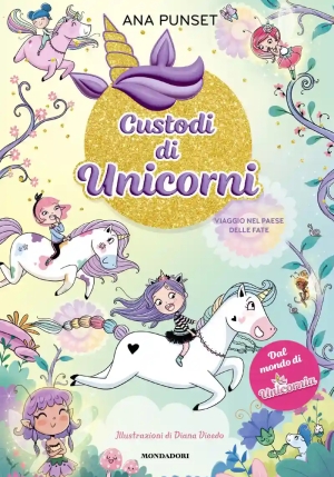 Viaggio Nel Paese Delle Fate. Custodi Di Unicorni fronte