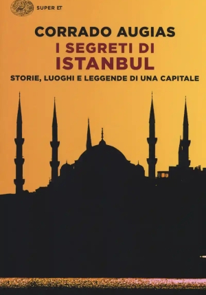 Segreti Di Istanbul. Storie, Luoghi E Leggende Di Una Capitale (i) fronte