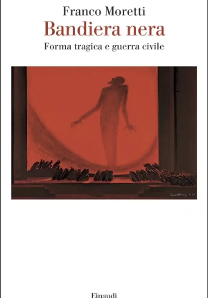 Bandiera Nera. Forma Tragica E Guerra Civile fronte