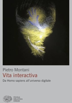 Vita Interactiva. Da Homo Sapiens All'universo Digitale fronte