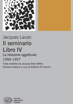 Seminario. Libro Iv. La Relazione Oggettuale 1956-1957 (il) fronte