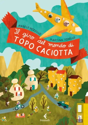 Giro Del Mondo Di Topo Caciotta. Ediz. A Colori (il) fronte