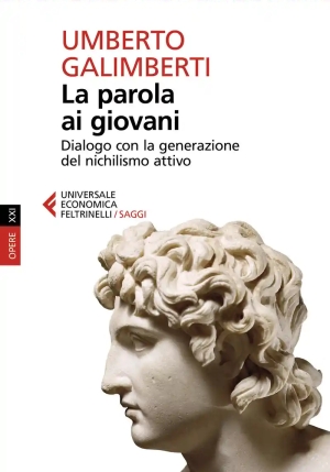 Parola Ai Giovani. Dialogo Con La Generazione Del Nichilismo Attivo (la) fronte