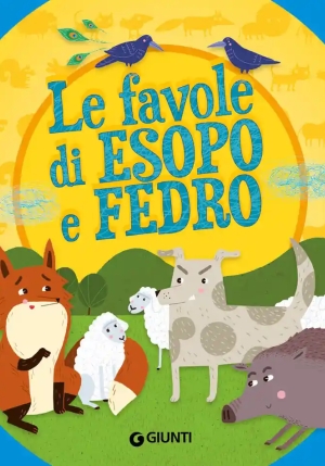 Favole Di Esopo E Fedro. Ediz. A Colori (le) fronte