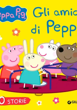 Gli Amici Di Peppa. 10 Storie. Peppa Pig. Ediz. A Colori fronte